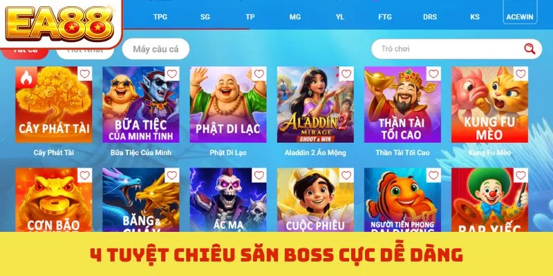 4 tuyệt chiêu săn Boss cực dễ dàng