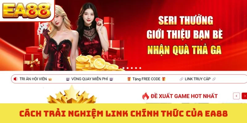 Cách trải nghiệm link chính thức của EA88