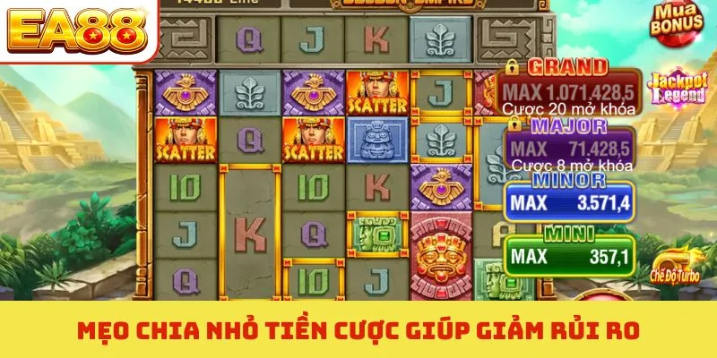 Mẹo chia nhỏ tiền cược giúp giảm rủi ro