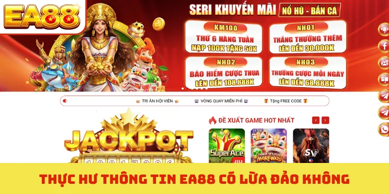 EA88 Có Lừa Đảo Không - 3 Bằng Chứng Minh Oan Cho Nhà Cái 1 Thực hư thông tin EA88 có lừa đảo không