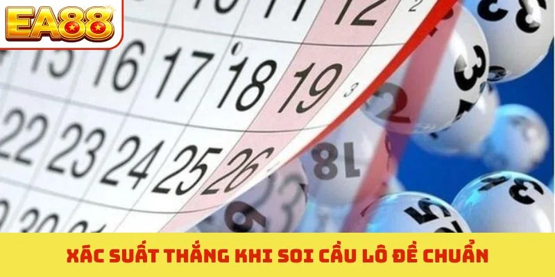 Xác suất thắng khi soi cầu lô đề chuẩn