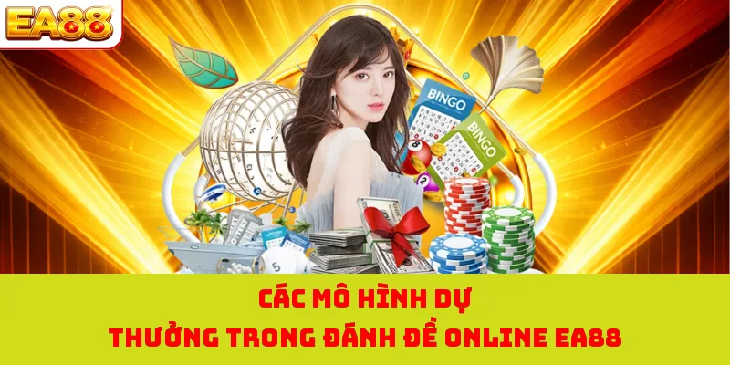 Các mô hình dự thưởng trong đánh đề online EA88