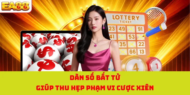 Lô Xiên - Xổ Số Kết Hợp Tại EA88 Đem Về Lợi Nhuận Cực Lớn 4 Dàn số bất tử giúp thu hẹp phạm vi cược xiên