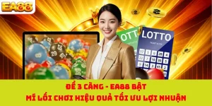 Đề 3 Càng - EA88 Bật Mí Lối Chơi Hiệu Quả Tối Ưu Lợi Nhuận