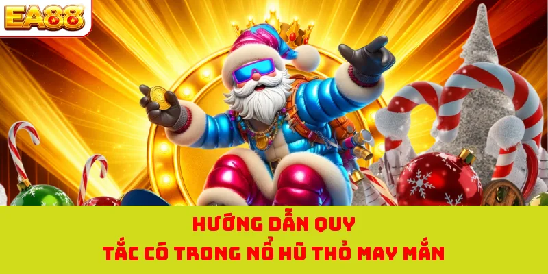 Hướng dẫn quy tắc có trong nổ hũ thỏ may mắn