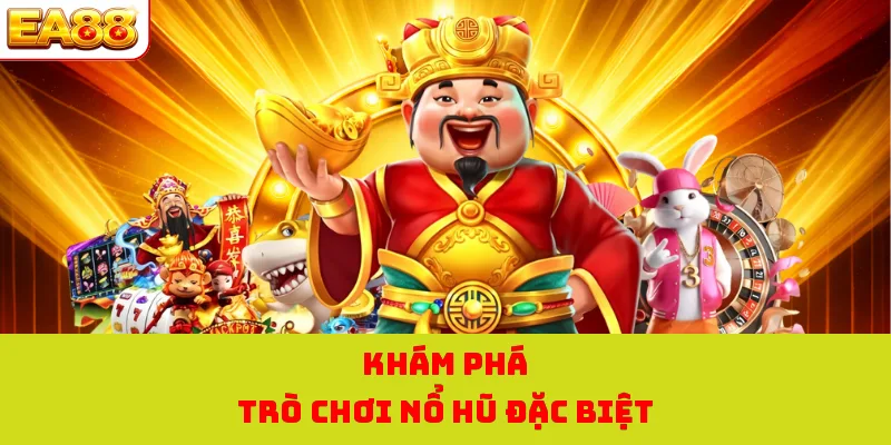 Khám phá trò chơi nổ hũ đặc biệt