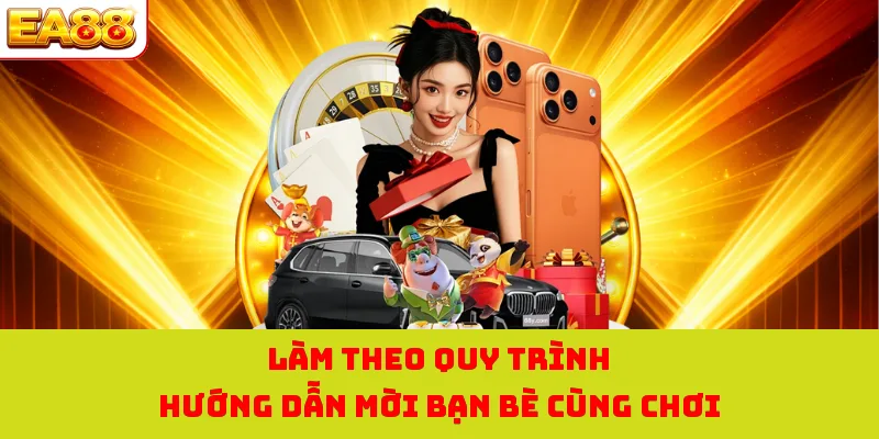 Làm theo quy trình hướng dẫn mời bạn bè cùng chơi 