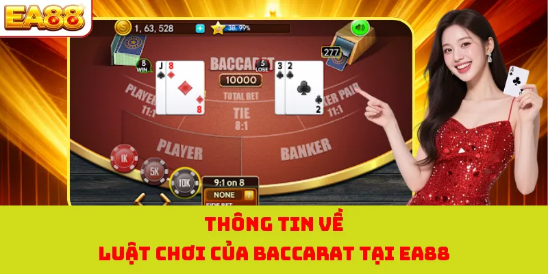 Thông tin về luật chơi của baccarat tại EA88