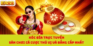 Xóc Đĩa Trực Tuyến Sân Chơi Cá Cược Thú Vị Và Đẳng Cấp Nhất
